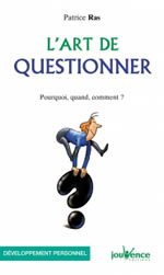 RAS Patrice L´art de questionner. Pourquoi, quand, comment ? Librairie Eklectic