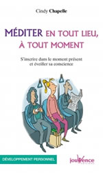 CHAPELLE Cindy Méditer en tout lieu, à tout moment. S´inscrire dans le moment présent et éveiller sa conscience
 Librairie Eklectic