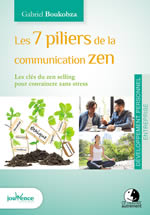 BOUKOBZA Gabriel Les 7 piliers de la communication zen. Les clés du zen selling pour convaincre sans stress. Librairie Eklectic