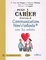 VAN STAPPEN Anne & BLONDIAU Catherine Petit cahier d´exercices de Communication NonViolente avec les enfants Librairie Eklectic