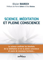 RAURICH Olivier Science, méditation et pleine conscience. La science confirme les bienfaits de la méditation et de la pleine conscience et ouvre de nouveaux horizons... Librairie Eklectic