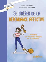 AUBRY Claude-Marc Se libérer de la dépendance affective. Prendre un nouveau départ en 5 semaines.  Librairie Eklectic