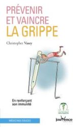 VASEY Catherine Prévenir et vaincre la grippe en renforçant son immunité.  Librairie Eklectic