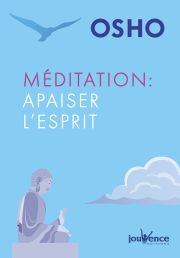 OSHO (anciennement nommé RAJNEESH) Méditation : Apaiser l´esprit Librairie Eklectic