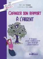 TEYSSEDRE Mary Laure Changer son rapport à l´argent. 4 étapes pour redécouvrir son énergie d´abondance.  Librairie Eklectic