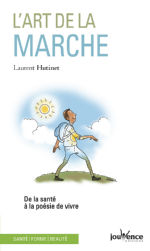 HUTINET Laurent L´art de la marche. De la santé à la poésie de vivre. Librairie Eklectic