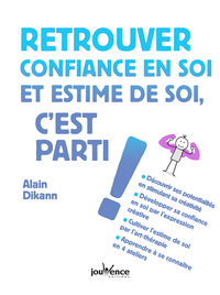 DIKANN Alain Retrouver confiance en soi et estime de soi, c´est parti ! Librairie Eklectic