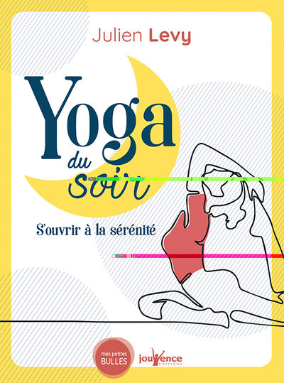 LEVY Julien Yoga du soir - s´ouvrir à la sérénité pour mieux dormir Librairie Eklectic