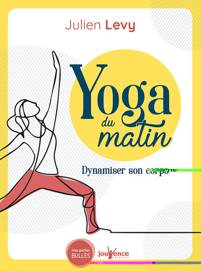 LEVY Julien Yoga du matin - dynamiser son corps, apaiser son esprit Librairie Eklectic