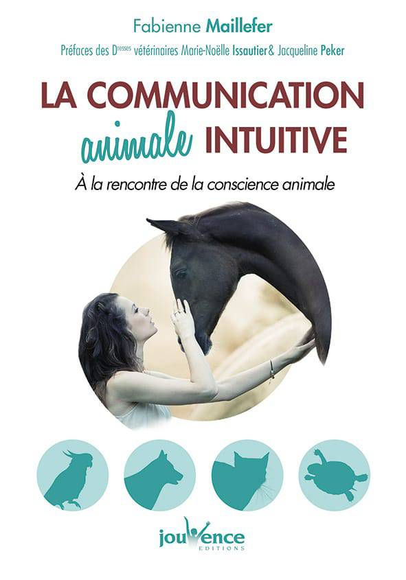 MAILLEFER Fabienne La communication animale intuitive
A la rencontre de la conscience animale Librairie Eklectic