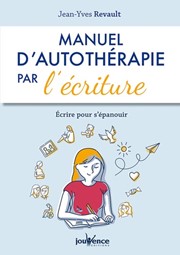 REVAULT Jean-Yves Manuel d´autothérapie par l´écriture - Ecrire pour s´épanouir Librairie Eklectic