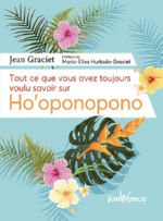 GRACIET Jean  Tout ce que vous avez toujours voulu savoir sur Ho´oponopono Librairie Eklectic