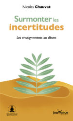 CHAUVAT Nicolas  Surmonter les incertitudes - Les enseignements du désert Librairie Eklectic