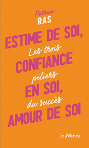 RAS Patrice Estime de soi, confiance en soi, amour de soi. Les trois piliers du succès. Librairie Eklectic