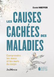 KIEFFER Daniel Dr Les causes cachées des maladies. Comprendre les maux et les mots du corps Librairie Eklectic