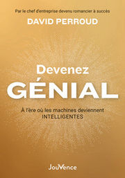 PERROUD David Devenez génial à l´ère où les machines deviennent intelligentes Librairie Eklectic