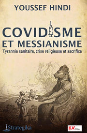 HINDI Youssef Covidisme et messianisme. Tyrannnie sanitaire, crise religieuse et sacrifice. Librairie Eklectic