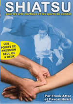 ATTAR Franck & HUART Pascal Shiatsu pour les arts martiaux et les sports de combat - DVD Librairie Eklectic