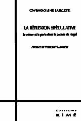 JARCZYK Gwendoline Refléxion spéculative (La). Le retour et la perte dans la pensée de Hegel Librairie Eklectic