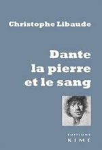 LIBAUDE Christophe  Dante, la pierre et le sang  Librairie Eklectic