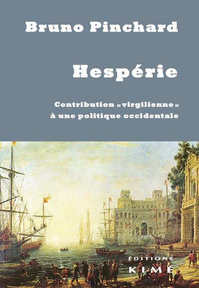 PINCHARD Bruno Hespérie. Contribution « virgilienne » à une politique occidentale Librairie Eklectic