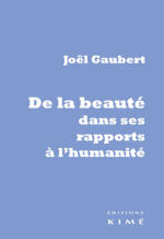 GAUBERT Joël De la beauté dans ses rapports à l´humanité Librairie Eklectic
