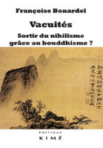 BONARDEL Françoise Vacuités. Sortir du nihilisme grâce au bouddhisme ? Librairie Eklectic