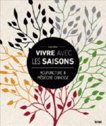 MALNIC Evelyne Vivre avec les saisons. Acupuncture & médecine chinoise Librairie Eklectic