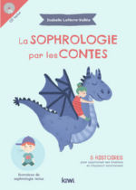 LEFEVRE-VALLEE Isabelle  La sophrologie par les contes. 5 histoires pour apprivoiser ses émotions et s´épanouir sereinement. (CD inclus)  Librairie Eklectic