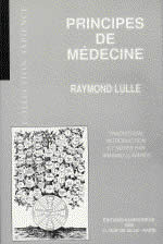 LULLE Raymond Principes de médecine (Traduction, introduction et notes par Armand Llinarès) Librairie Eklectic