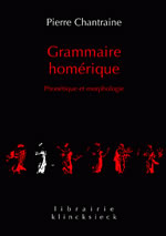 CHANTRAINE Pierre Grammaire homérique (I) Librairie Eklectic