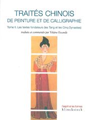 ESCANDE Yolaine (trad. et comm.) Traités chinois de peinture et de calligraphie. Tome II : Les textes fondateurs (les Tang et les Cinq Dynasties) Librairie Eklectic