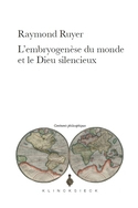 RUYER Raymond L´embryogenèse du monde et le Dieu silencieux  Librairie Eklectic