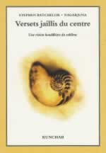 NAGARJUNA Versets jaillis du centre. Une vision bouddhiste du sublime (trad. Stephen Batchelor & P. Carré) Librairie Eklectic