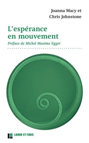 MACY Joanna & JOHNSTONE Chris L´espérance en mouvement. Comment faire face au triste état de notre monde sans devenir fous Librairie Eklectic