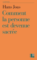 JOAS Hans Comment la personne est devenue sacrée. Une nouvelle généalogie des droits de l´homme Librairie Eklectic