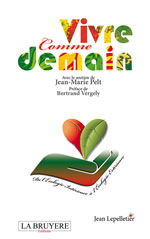 LEPELLETIER Jean Vivre comme demain. De l´écologie intérieur à l´écologie extérieur. Librairie Eklectic