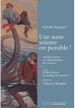 STENGERS Isabelle Une autre science est possible ! Manifeste pour un ralentissement des sciences  Librairie Eklectic