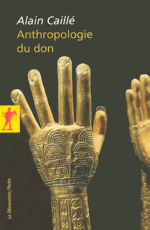 CAILLE Alain Anthropologie du don Librairie Eklectic