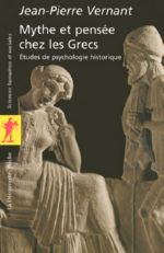 VERNANT Jean-Pierre Mythe et pensée chez les Grecs. Etudes de psychologie historique Librairie Eklectic