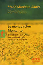 ROBIN Marie-Monique Le monde selon Monsanto. De la dioxine aux OGM, une multinationale qui nous veut du bien Librairie Eklectic