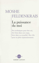 FELDENKRAIS Moshe Puissance du moi (La). Des techniques pour être soir, être bien dans son corps... Librairie Eklectic