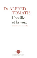 TOMATIS Alfred L´Oreille et la voix. On chante avec son oreille Librairie Eklectic