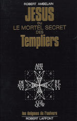 AMBELAIN Robert Jésus ou le mortel secret des Templiers Librairie Eklectic