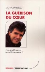 CORNEAU Guy Guérison du coeur (La). nos souffrances ont-elles un sens ? Librairie Eklectic