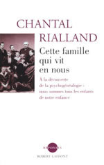 RIALLAND Chantal Cette famille qui vit en nous. A la découverte de la psychogénéalogie Librairie Eklectic