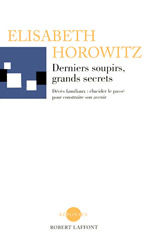 HOROWITZ Elisabeth Derniers soupirs, grands secrets. Décès familiaux : élucider le passé pour construire son avenir Librairie Eklectic