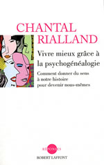 RIALLAND Chantal Vivre mieux grâce à la psychogénéalogie. Comment donner du sens à notre histoire pour devenir nous-même Librairie Eklectic