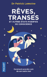 LEMOINE Patrick Rêves, transes et autres états modifiés de conscience (Vingt mille lieux sous les rêves. Une approche inédite des états modifiés de conscience) Librairie Eklectic