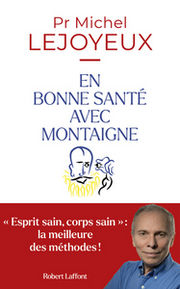 LEJOYEUX Michel Pr En bonne santé avec Montaigne Librairie Eklectic